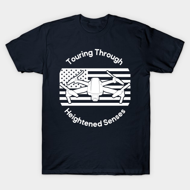 Touring Through Heightened Senses (drone quad-copter) T-Shirt by PersianFMts